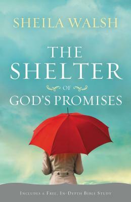 The Shelter of God's Promises by Sheila Walsh