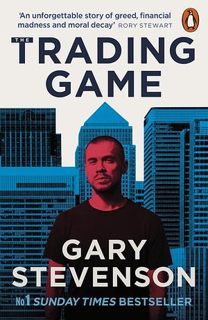 The Trading Game by Gary Stevenson