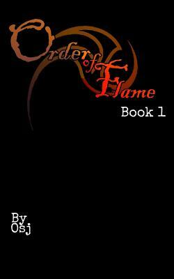 The Order Of Flame: Book One by Orlando Santiago