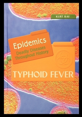 Typhoid Fever by Kurt Ray