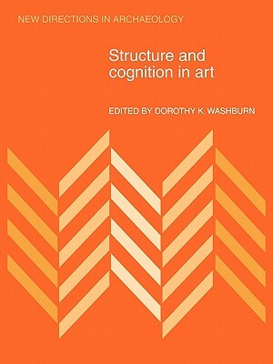 Structure and Cognition in Art by Dorothy K. Washburn