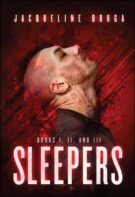 Sleepers: Book One, Book Two, Book Three by Jacqueline Druga