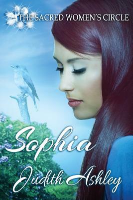 Sophia: Every Ending Is a Beginning by Judith Ashley