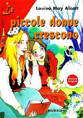 Le piccole donne crescono by Louisa May Alcott