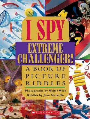 I Spy Extreme Challenger! A Book of Picture Riddles by Walter Wick