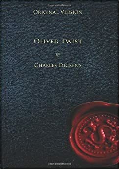 Oliver Twist Original Version by Charles Dickens