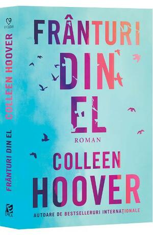 Frânturi din el by Colleen Hoover