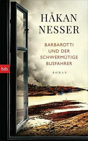 Barbarotti und der schwermütige Busfahrer by Håkan Nesser