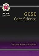 Gcse Core Science: Complete Revision and Practice by Richard Parsons