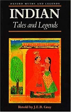 Indian Tales and Legends by J.E.B. Gray