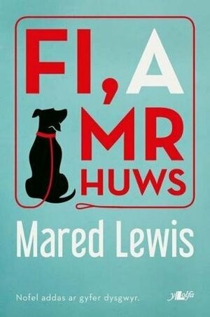 Fi a Mr Huws by Mared Lewis