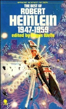 The Best of Robert Heinlein 1947-1959 by Angus Wells, Robert A. Heinlein