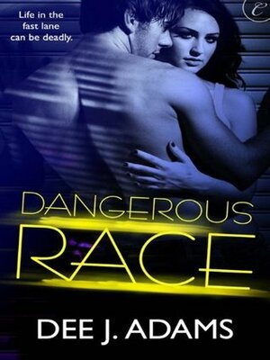 Dangerous Race by Dee J. Adams