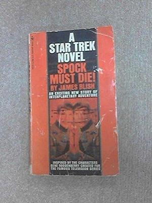 Spock Must Die! by James, James, Adapted By Blish, Adapted By Blish