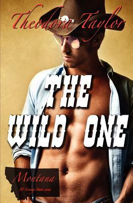 The Wild One: 50 Loving States, Montana by Theodora Taylor