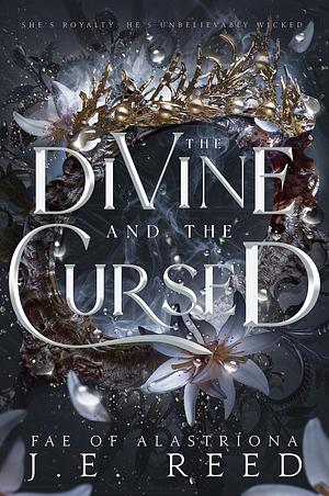 The Divine and the Cursed: A Fae Fantasy Romance by J.E. Reed