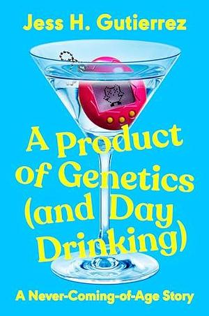 A Product of Genetics And Day Drinking by Jess H. Gutierrez, Jess H. Gutierrez