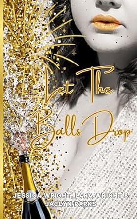 Let the Balls Drop by Jessica Wright