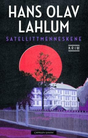Satellittmenneskene by Hans Olav Lahlum