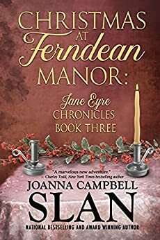 Christmas at Ferndean Manor: Book #3 in The Jane Eyre Chronicles by Joanna Campbell Slan