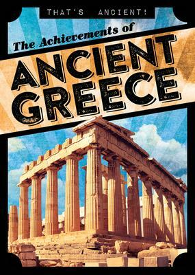The Achievements of Ancient Greece by Janey Levy