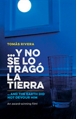 ... y no se lo tragó la tierra ... and the Earth Did Not Devour Him by Tomás Rivera