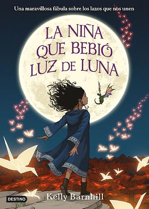 La niña que bebió luz de luna by Kelly Barnhill