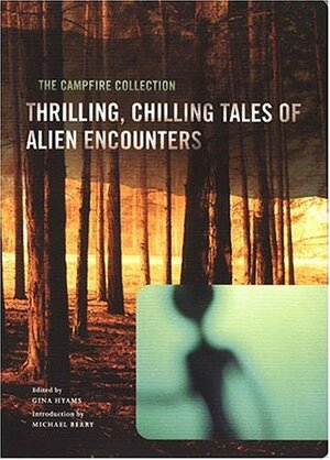 The Campfire Collection: Thrilling, Chilling Tales of Alien Encounters by Gina Hyams