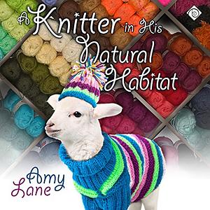 Knitter in His Natural Habitat by Amy Lane