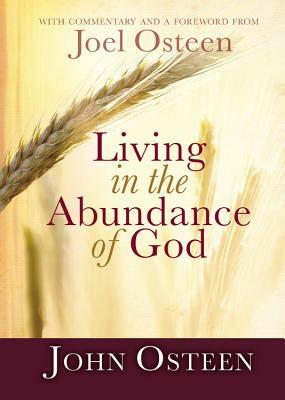Living in the Abundance of God by Joel Osteen