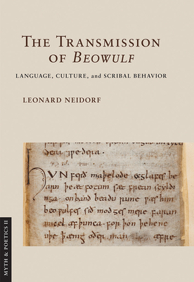 The Transmission of Beowulf: Language, Culture, and Scribal Behavior by Leonard Neidorf