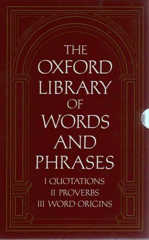 The Oxford Library Of Words And Phrases by Angela Partington, T.F. Hoad, John Andrew Simpson