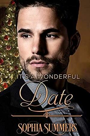 It's a Wonderful Date by Sophia Summers