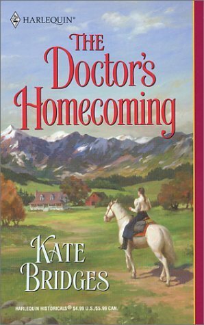 The Doctor's Homecoming (Harlequin Historical) by Kate Bridges