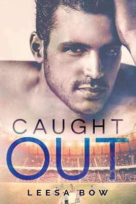 Caught Out by Leesa Bow