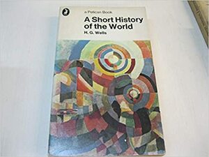 Short History Of The World by H.G. Wells