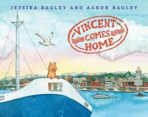 Vincent Comes Home by Aaron Bagley, Jessixa Bagley