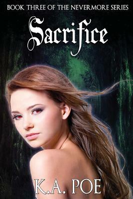 Sacrifice (Nevermore, Book 3) by K. a. Poe