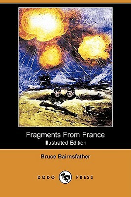 Fragments from France (Illustrated Edition) (Dodo Press) by Bruce Bairnsfather