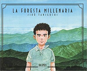 La foresta millenaria by Vittorio Giardino, Jirō Taniguchi