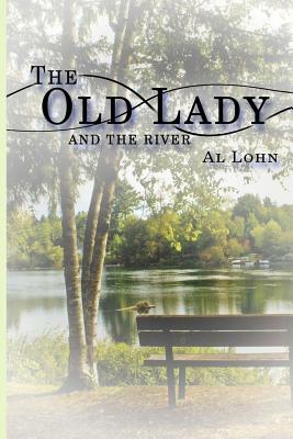 The Old Lady and the River by Al Lohn