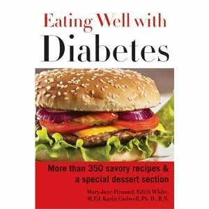Eating Well With Diabetes by Karin Cadwell, Edith White, Mary Jane Finsand