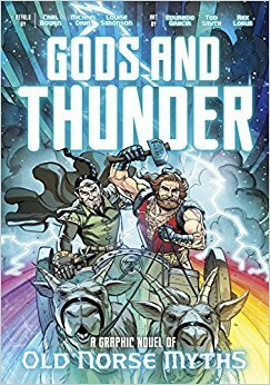 Gods and Thunder: A Graphic Novel of Old Norse Myths by Eduardo García, Tod Smith, Michael Dahl, Louise Simonson, Carl Bowen, Rex Lokus