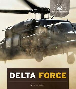 U.S. Special Forces: Delta Force by Jim Whiting