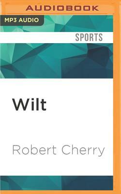 Wilt: Larger Than Life by Robert Cherry