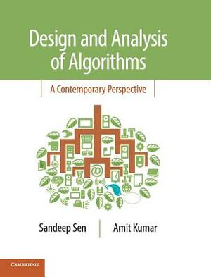 Design and Analysis of Algorithms: A Contemporary Perspective by Sandeep Sen, Amit Kumar