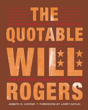 The Quotable Will Rogers by Joseph Carter