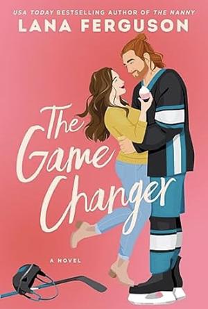 The Game Changer by Lana Ferguson