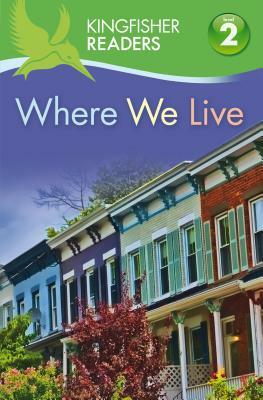 Kingfisher Readers L2: Where We Live by Brenda Stones, Thea Feldman
