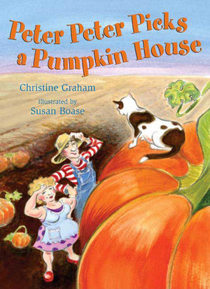 Peter Peter Picks a Pumpkin House by Susan Boase, Christine Graham